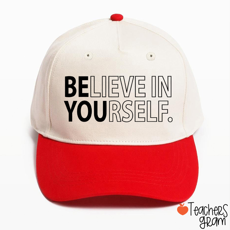Believe In Yourself Teacher Baseball Cap