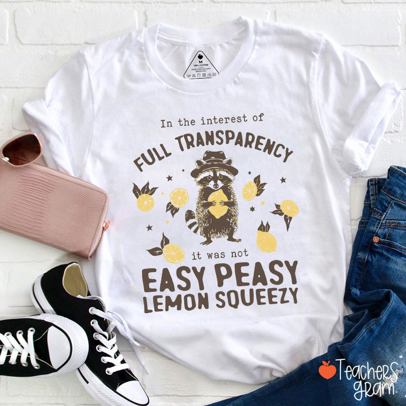 Funny Raccoon In The Interest Of Full Transparency Teacher T-Shirt