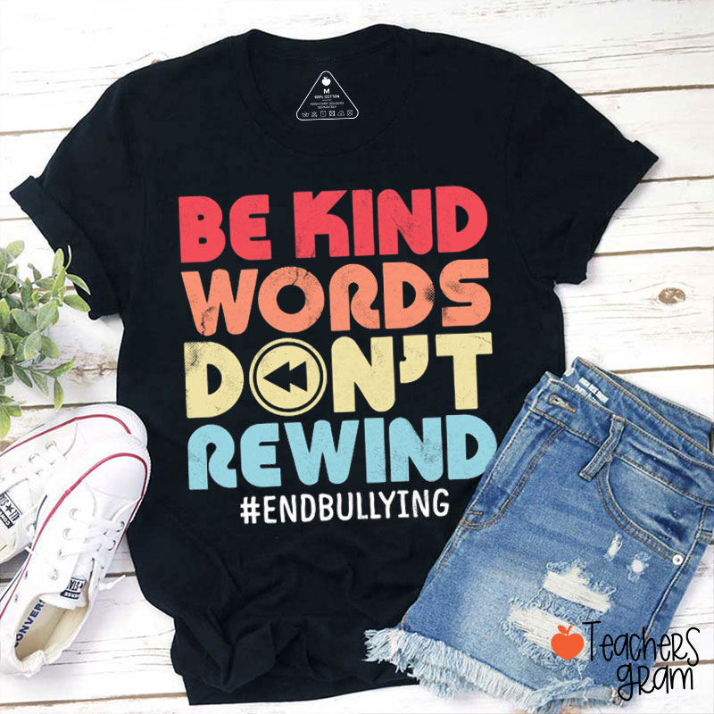 Be Kind Words Don't Rewind Teacher T-Shirt