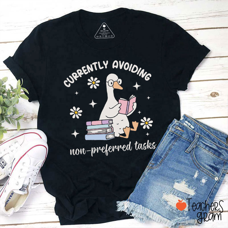 Currently Avoiding Non-Preferred Tasks Teacher T-Shirt
