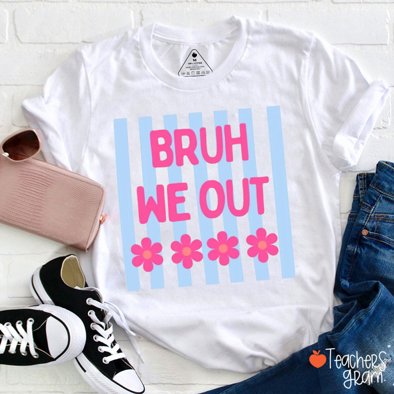 Comfort Colors Bruh We Out Teacher T-Shirt