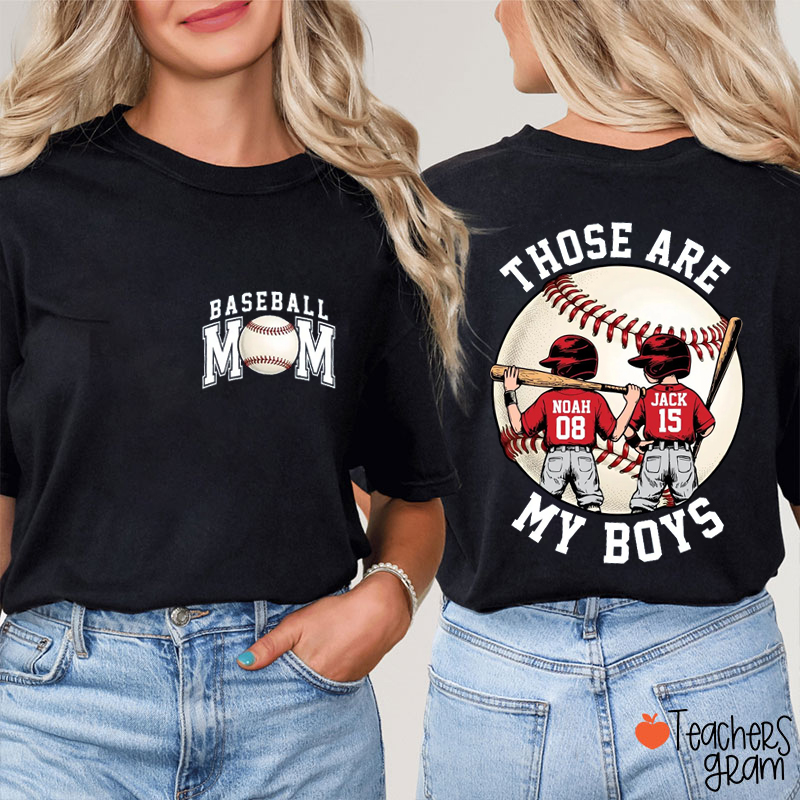 Personalized Baseball Mom Those Are My Boy Teacher Two Sided T-Shirt