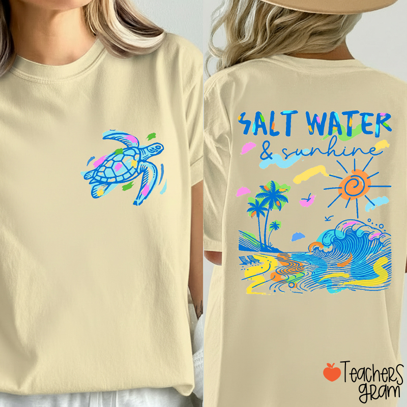 Salt Water And Sunshine Teacher Two Sided T-Shirt