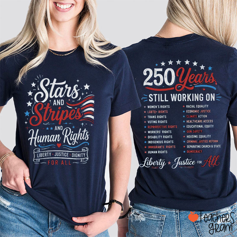 Stars And Stripes And Human Rights Liberty Justice Dignity For All Teacher Two Sided T-Shirt