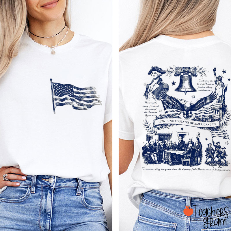 Commemorating 250 Years Since The Signing Of The Declaration Of Independence Teacher Two Sided T-Shirt