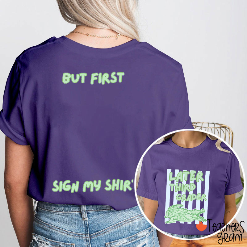 Personalized Grade Later Gator Autograph Teacher Two Sided T-Shirt