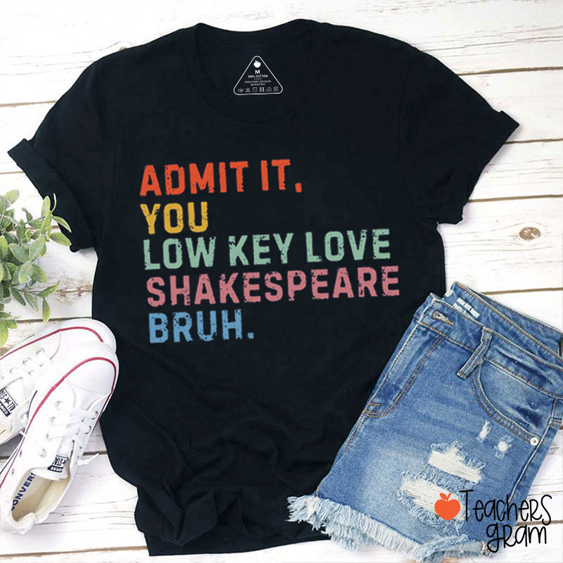 Personalized Admit It You Low Key Love Bruh Teacher T-Shirt