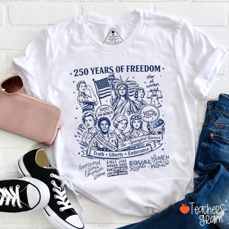 250 Years Of Freedom Truth Liberty Endurance Teacher T-Shirt