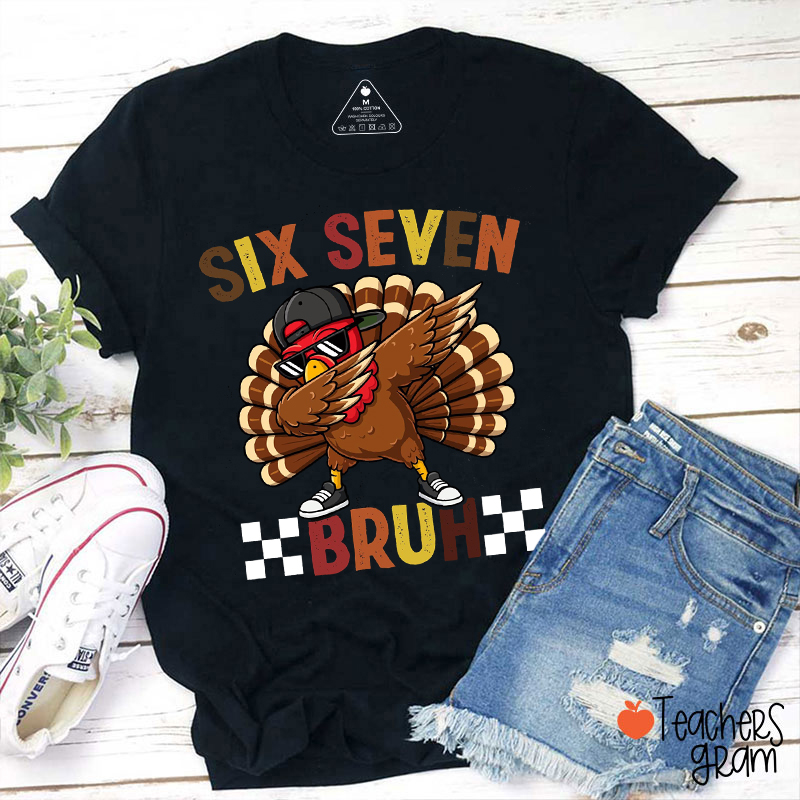 Six Seven Bruh Turkey Teacher T-Shirt