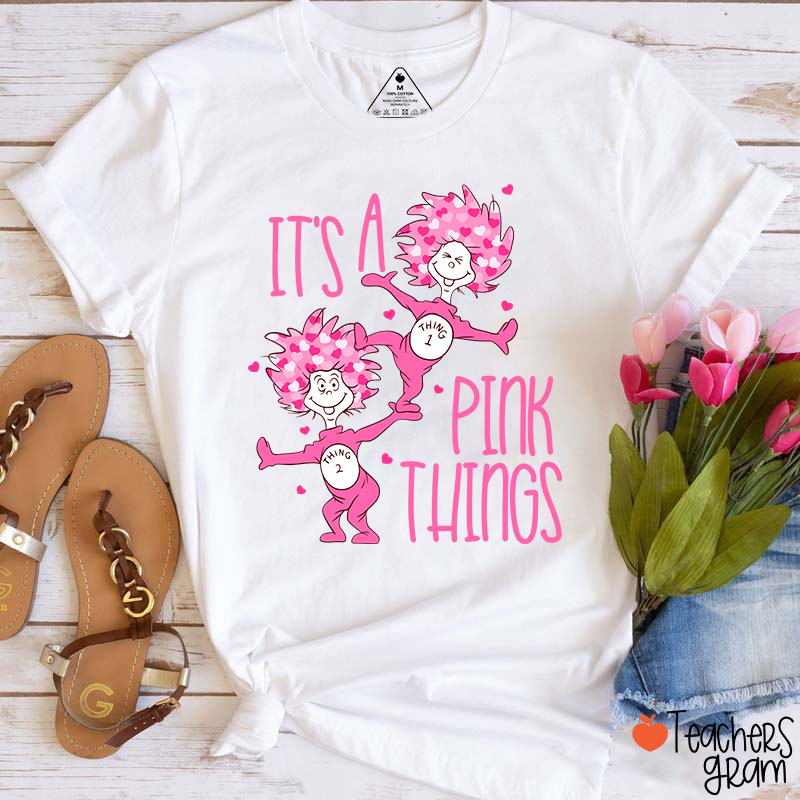 It's A Pink Thing Teacher T-Shirt