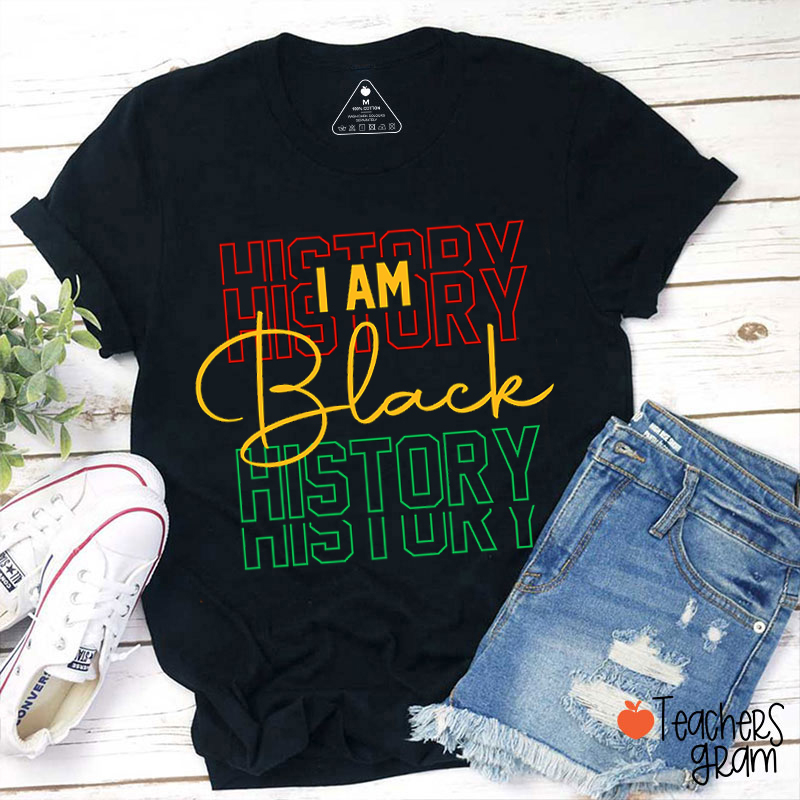 I Am Black History Teacher T-Shirt