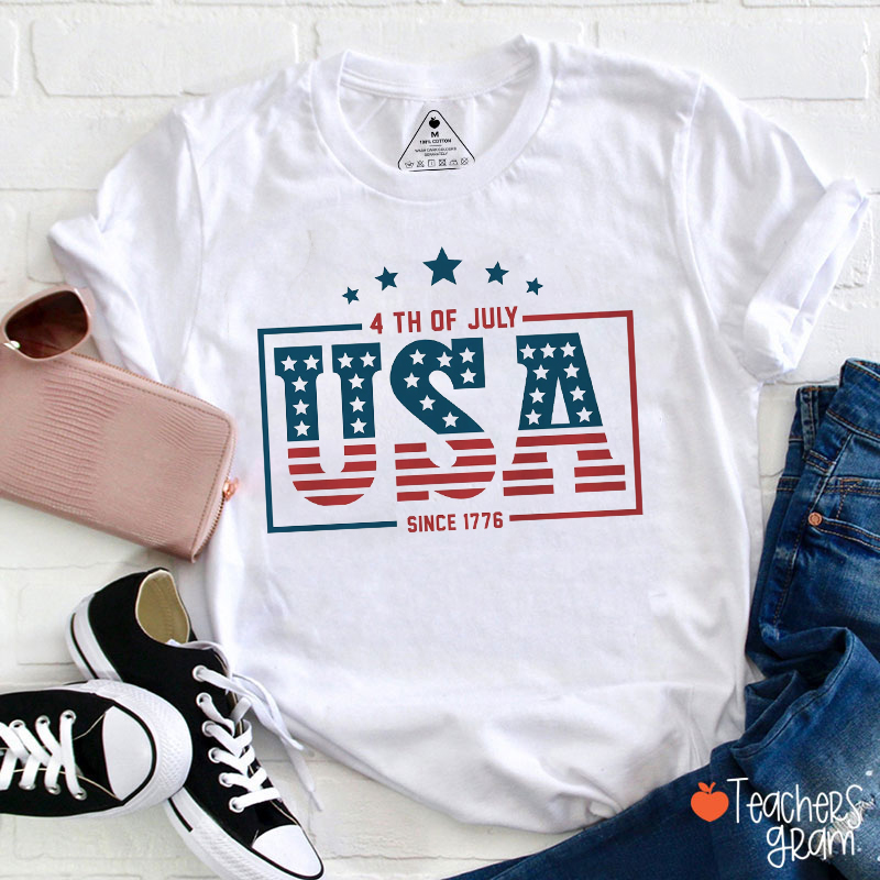 USA 4Th Of July Since 1776 Teacher T-Shirt