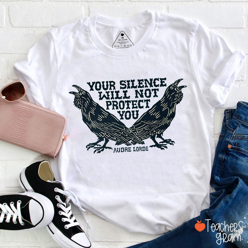 Your Silence Will Not Protect You Ravens Teacher T-Shirt