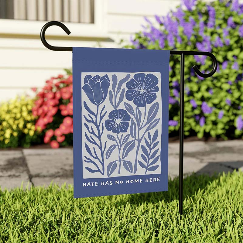 Hate Has No Home Here Teacher Garden Flag