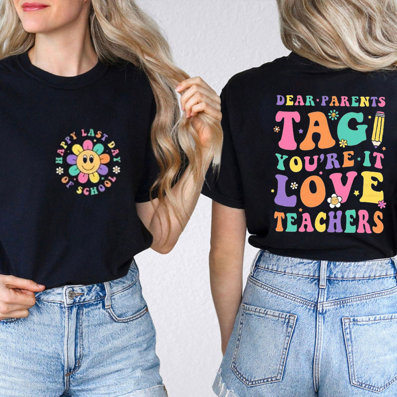 Teachergive | Dear Parents Tag You're It Love Teacher Two Sided T-Shirt sale