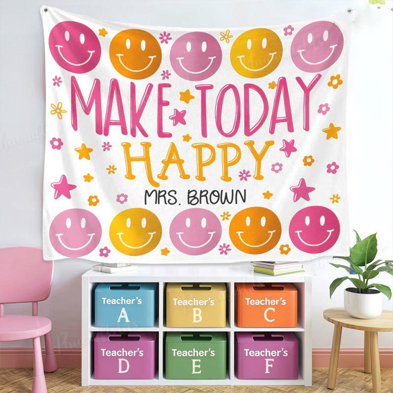 Personalized Make Today Happy Teacher Classroom Tapestry
