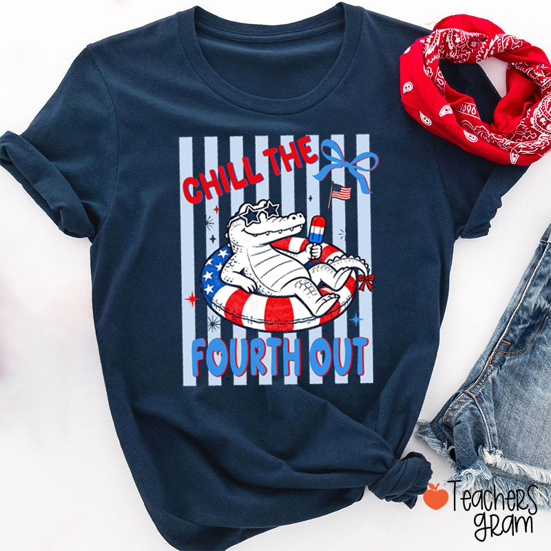 Chill The Fourth Out Later Gator Teacher T-Shirt