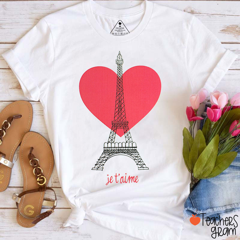Heart Eiffel Je T'aime French Teacher T-Shirt