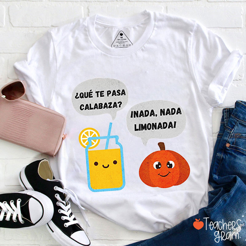 Que Te Pasa Calabaza Funny Spanish Teacher T-Shirt