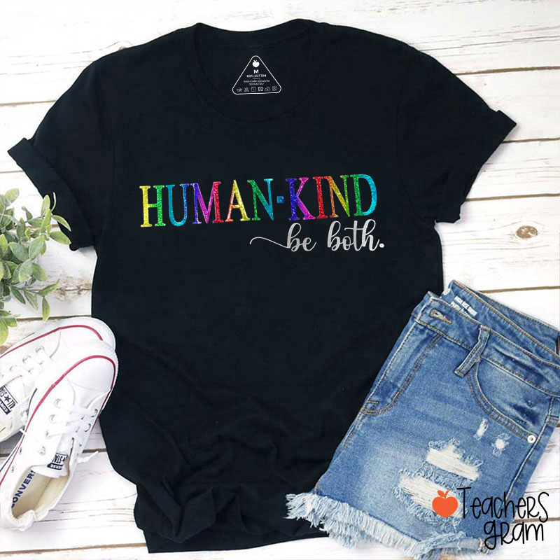 Human Kind Be Both Teacher T-Shirt
