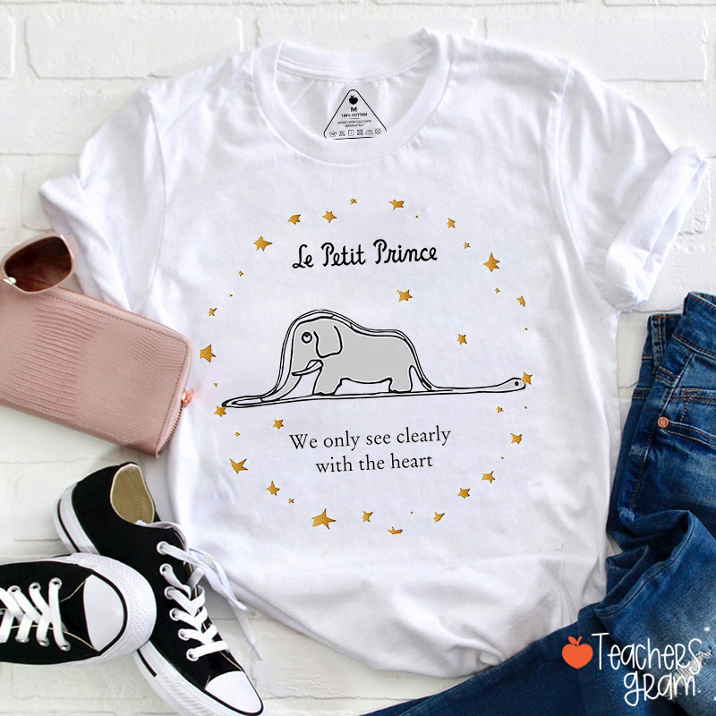 Le Petit Prince We Only See Clearly With The Heart Teacher T-Shirt