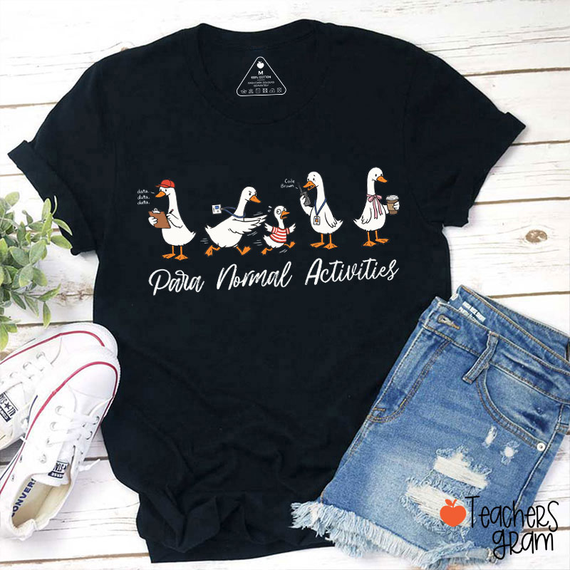 Para Normal Activities Silly Goose Teacher T-Shirt