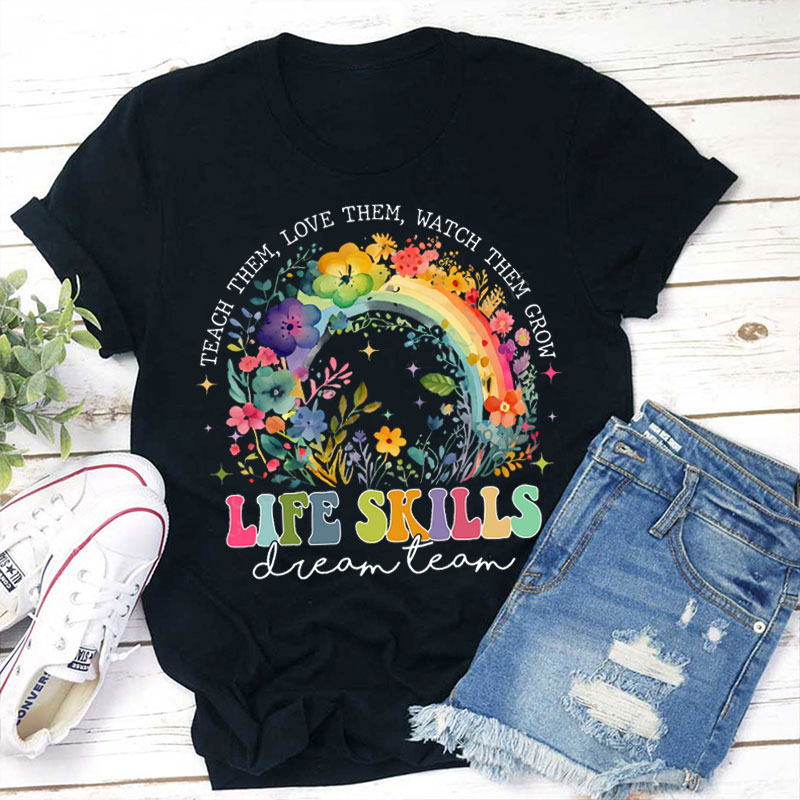 Colorful Rainbow Life Skill Dream Team Teacher T-Shirt