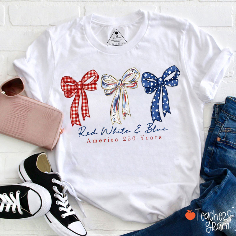 Red White And Blue America 250 Years Teacher T-Shirt