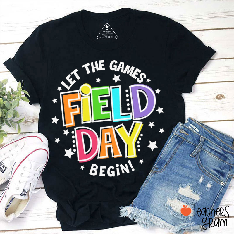 Field Day Let The Games Begin Teacher T-Shirt