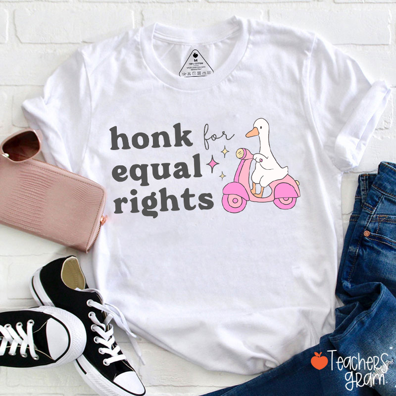 Honk For Equal Rights Teacher T-Shirt
