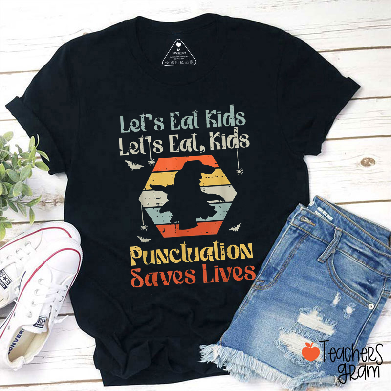Let's Eat Kids Funny Grammar Punctuation Teacher T-Shirt