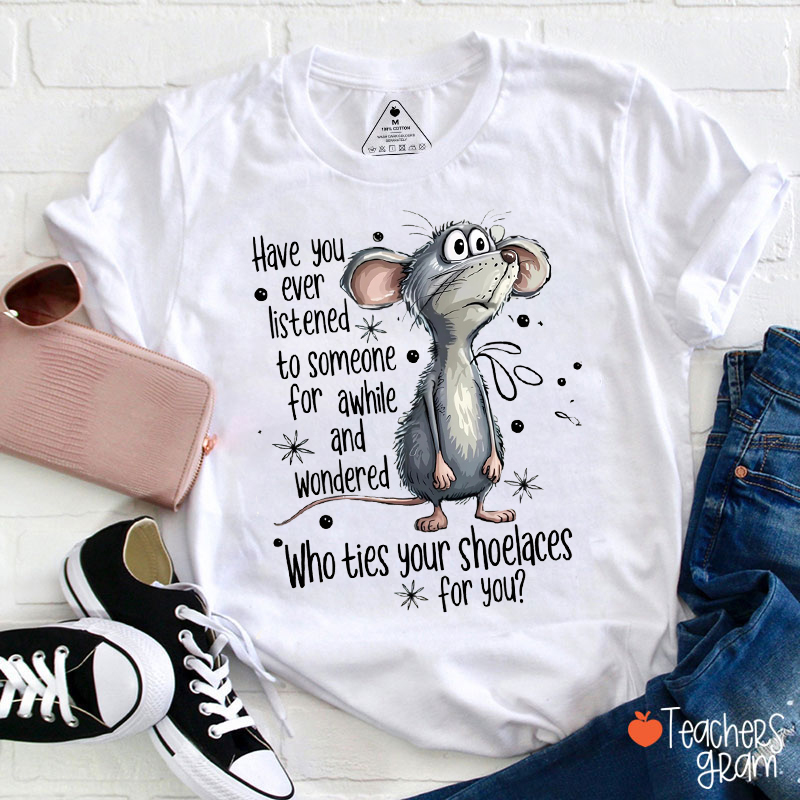 Who Ties Your Shoelaces For You Teacher T-Shirt