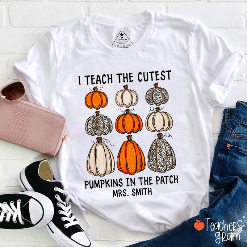 Peronalized Name I Teach The Cutest Pumpkins In The Patch Teacher T-Shirt