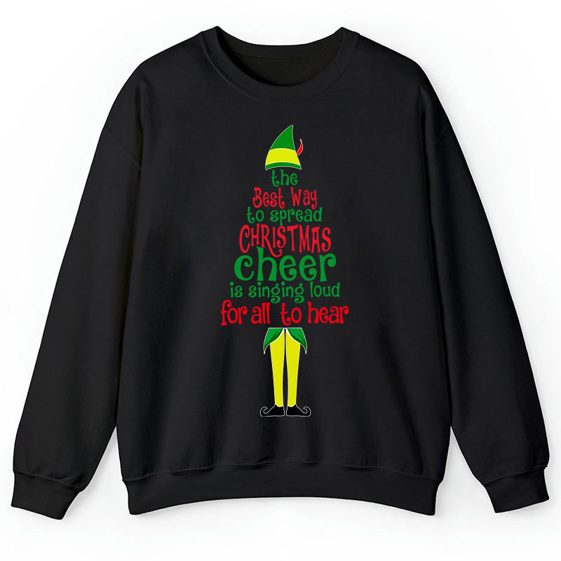 The Best Way To Spread Christmas Cheer Is Singing Loud For All To Hear Teacher Sweatshirt