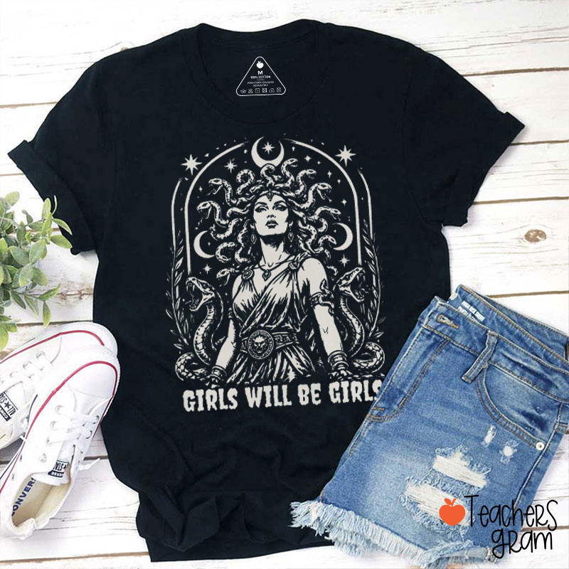 Girls Will Be Girls Medusa Teacher T-Shirt