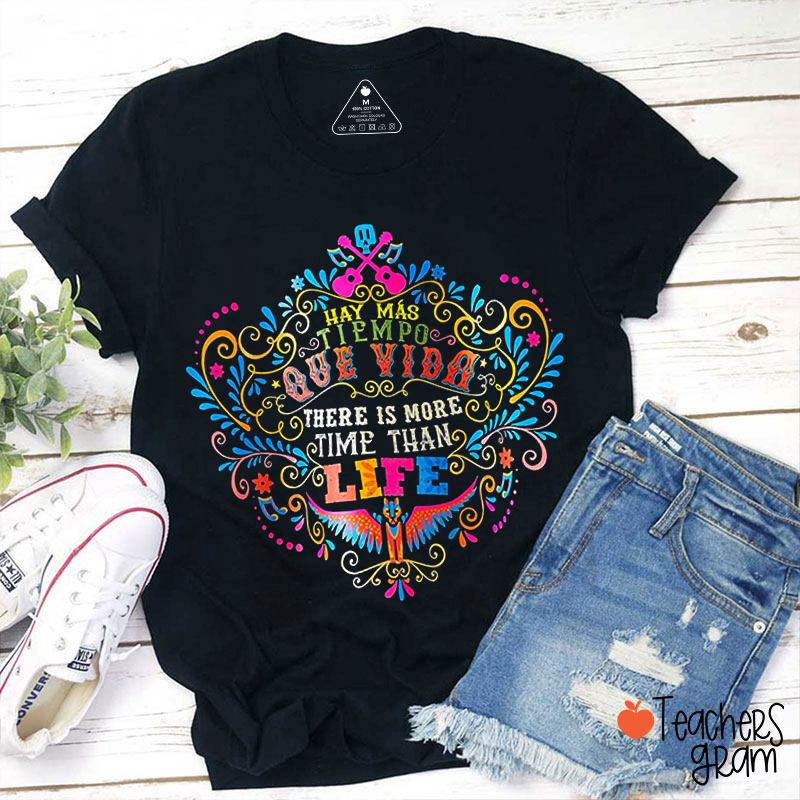 Hay Mas Que Tiempo Que Vieda Spanish Teacher T-Shirt