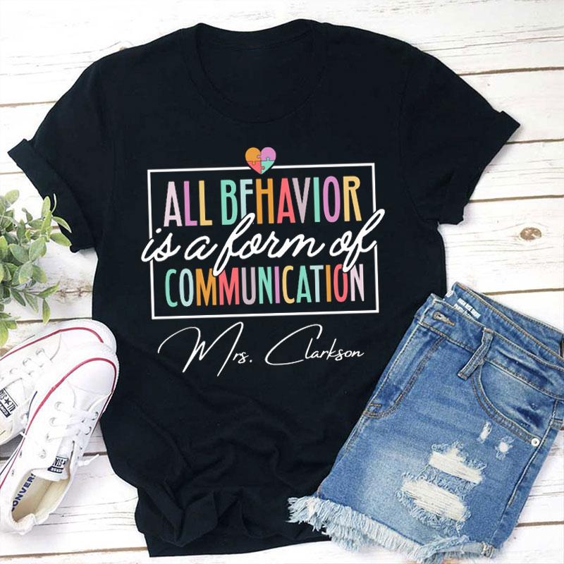Personalized All Behavior Is A Form Of Communication Mental Health Teacher T-Shirt
