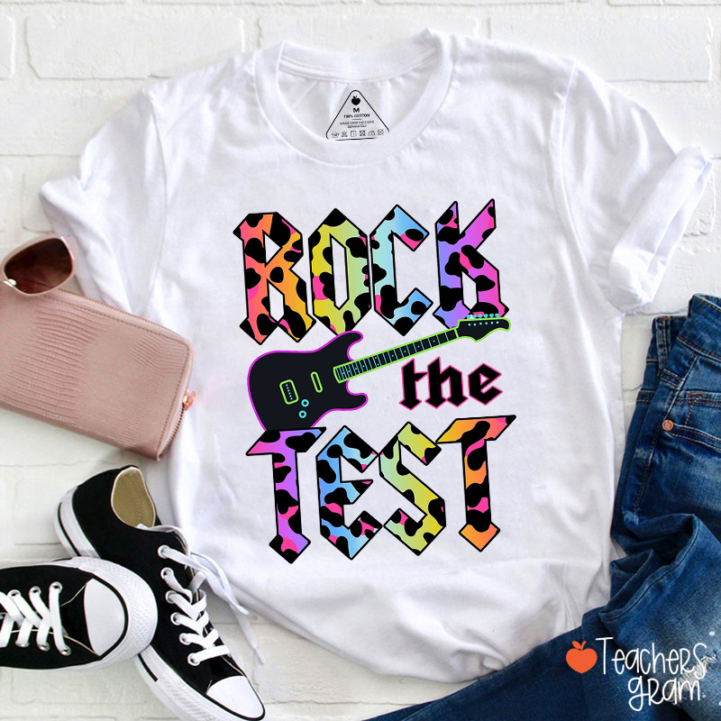 Rock The Test Motivational Teacher T-Shirt