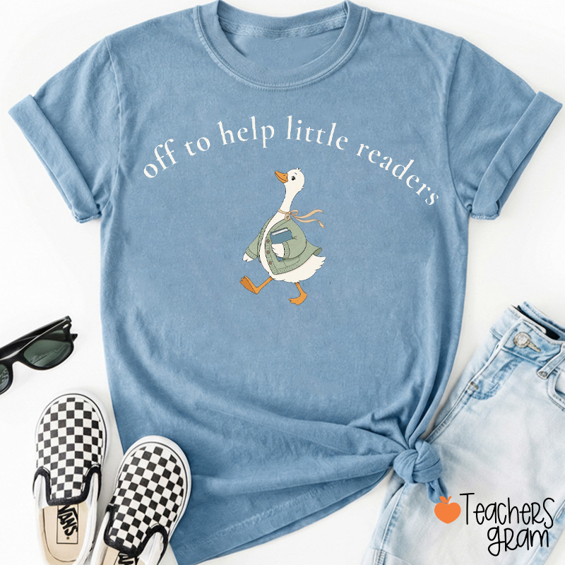 Off To Help Little Readers Silly Goose Teacher T-Shirt