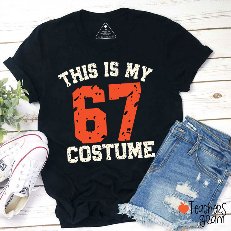 This Is My 67 Costume Teacher T-Shirt