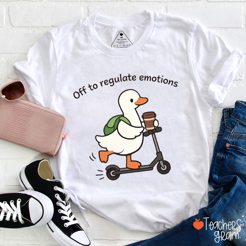 Off To Regulate Emotions Cute Goose Teacher T-Shirt