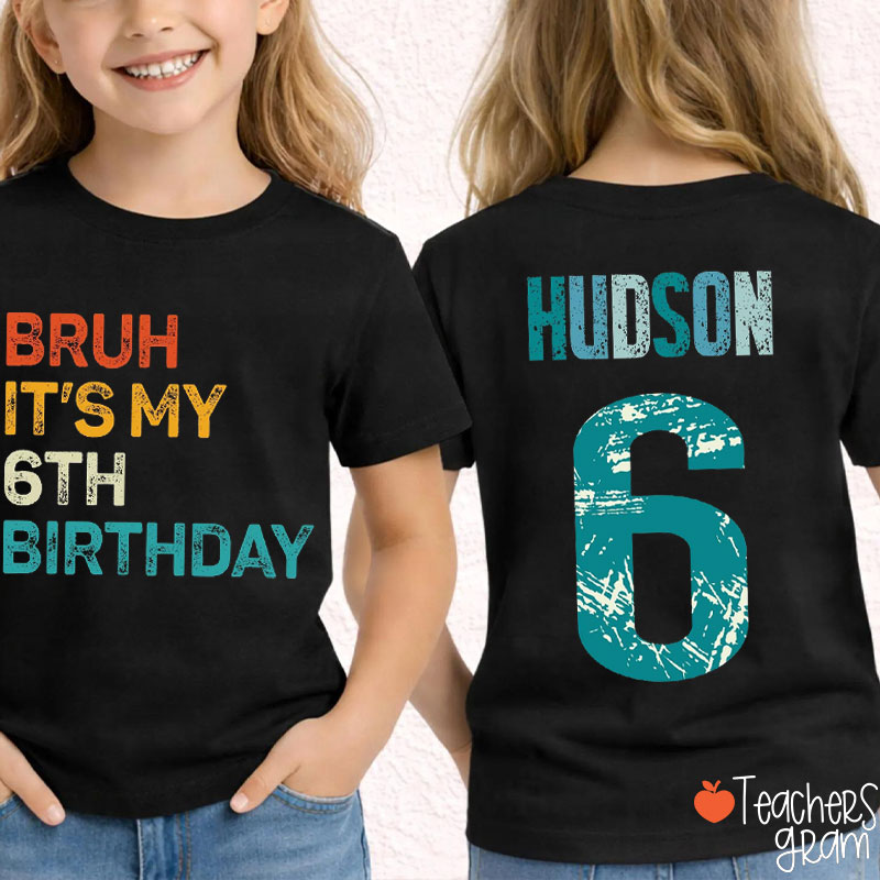 Personalized Bruh It's My Birthday Class Two Sided T-Shirt