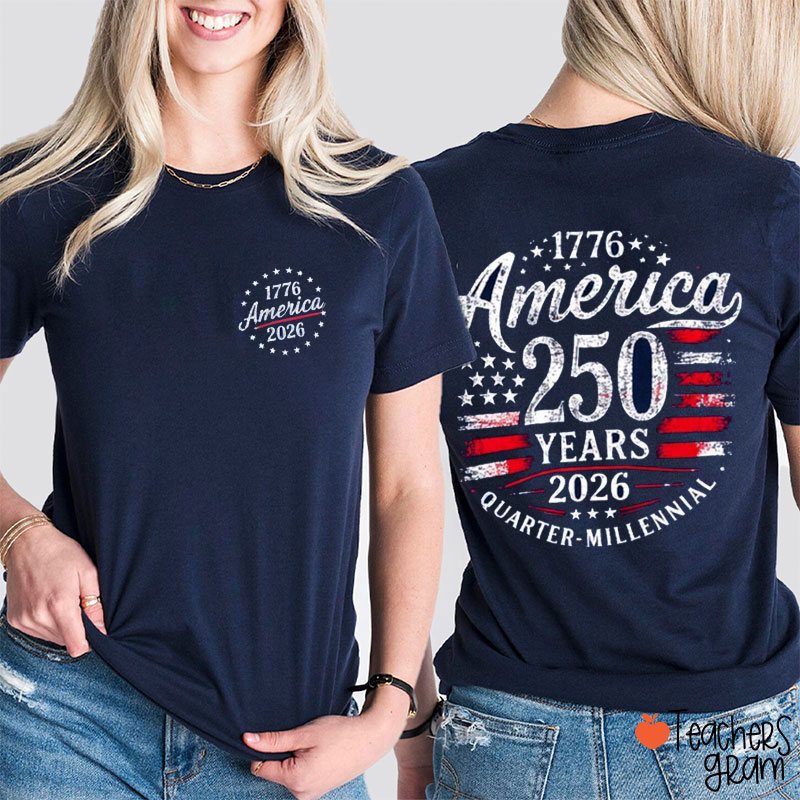 America From 1776 To 2026 250 Years Teacher Two Sided T-Shirt