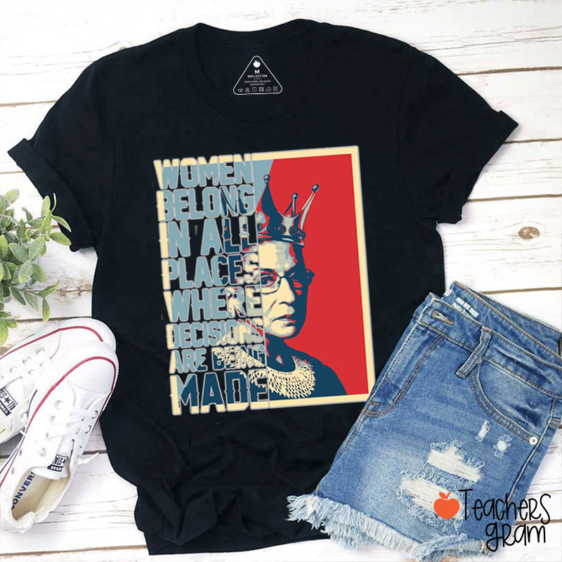 Women Belong In All Places Teacher T-Shirt