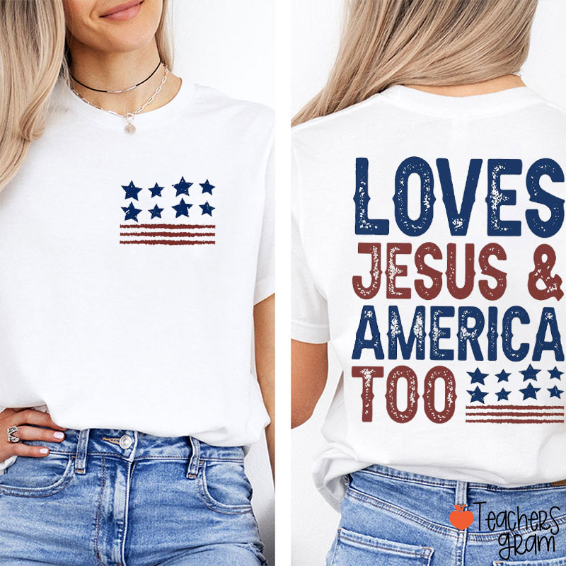 She Loves Jesus And America Too Teacher Two Sided T-Shirt