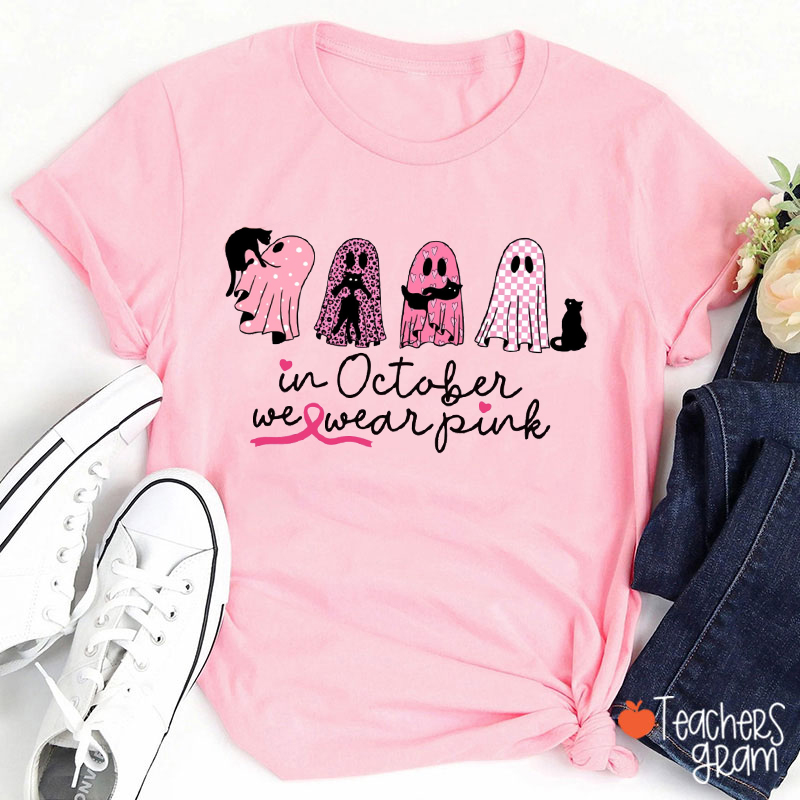 In October We Wear Pink Ghost And Cat Teacher T-Shirt