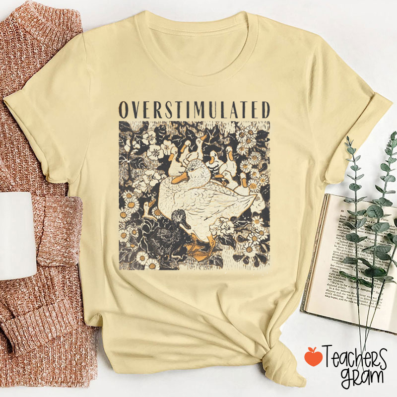Overstimulated Teacher T-Shirt