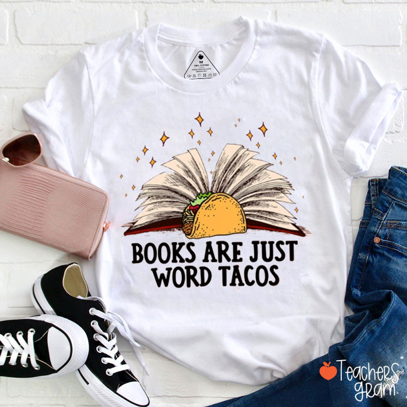 Books Are Just Word Tacos Teacher T-Shirt