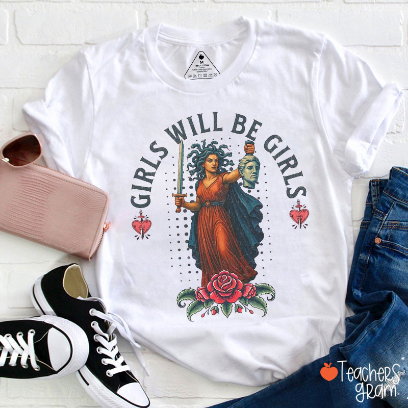 Girls Will Be Girls Medusa Teacher T-Shirt