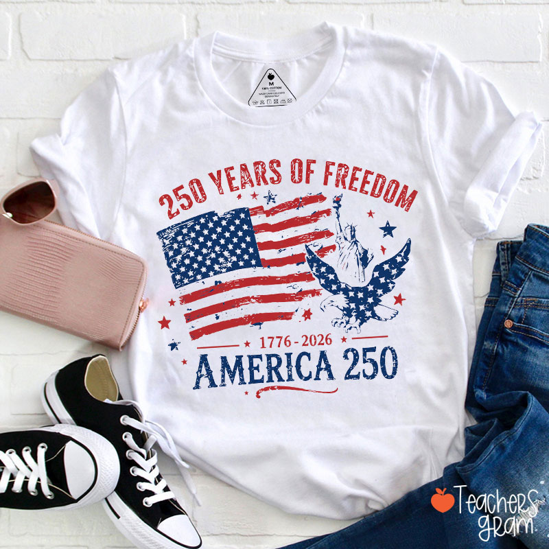 250 Years Of Freedom From 1776 To 2026 Teacher T-Shirt